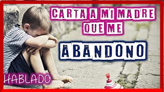 Carta Para Mi Madre QUE ME ABANDONO 😭TE PERDONO [upl. by Photima]