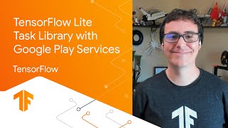 Announcing TFLite Task Library in Google Play Services [upl. by Jegar]