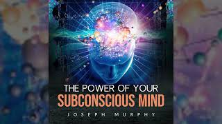 The Power of Your Subconcious Mind  FULL Audiobook by Joseph Murphy [upl. by Gausman]