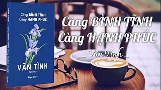 Càng Bình Tĩnh Càng Hạnh Phúc  Vãn Tình  Jang Radio [upl. by Tnafni358]