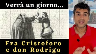 Fra Cristoforo e Don Rodrigo Verrà un giorno Incontro Confronto Dialogo Riassunto e Spiegazione [upl. by Omik]