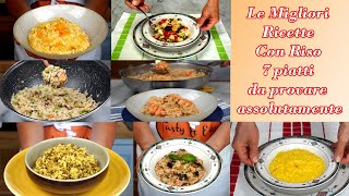 Le Migliori Ricette Con Riso 7 piatti da provare assolutamente  The Best Recipes With Rice 7 dishes [upl. by Gregorio]