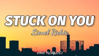 Lionel Richie  Stuck On You Lyrics🎶 [upl. by Hyozo]