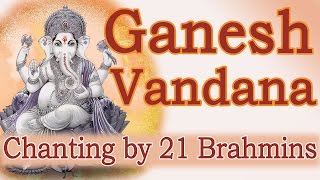 Vedic Chants  Ganesh Vandana by 21 Brahmins [upl. by Llerrat]