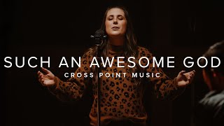 Cross Point Music  quotSUCH AN AWESOME GOD” feat Sammie Bank [upl. by Sneve]