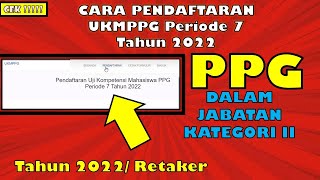 Cara Pendaftaran UKMPPG Kategori 2  Retaker Periode 7 Tahun 2022 [upl. by Nasar]