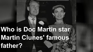 Who is Doc Martin star Martin Clunes famous father [upl. by Noella]