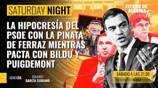 Saturday Night La hipocresía del PSOE con la piñata de Ferraz mientras pacta con bildu y Puigdemont [upl. by Yarw560]