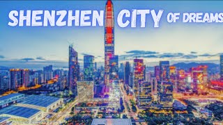 Shenzhen The City Of Dreams [upl. by Travus862]