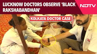 Kolkata Doctor Case  Lucknow Doctors Observe Black Rakshabandhan [upl. by Vere]