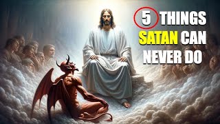 5 THINGS THAT SATAN CAN NEVER DO TO YOU ACCORDING TO THE BIBLE [upl. by Johm]