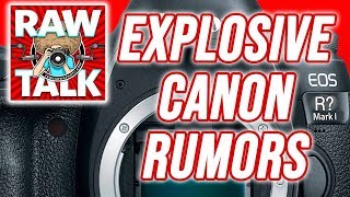 EXPLOSIVE CANON FF Mirrorless RUMORS Discussion  RAWtalk 249 [upl. by Park576]