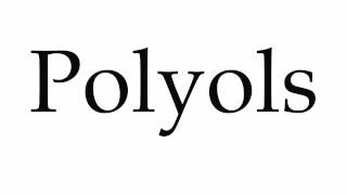 How to Pronounce Polyols [upl. by Anyrtak30]