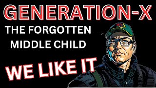 quotThe Forgotten Middle Child Generation Xquot [upl. by Eoz733]