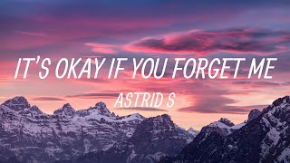 Its Okay If You Forget Me  Astrid S Lyrics [upl. by Nivert]