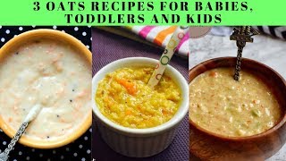 3 Oats Recipes for Babies amp Toddlers  Oats for 8 Months baby in 3 Ways Oats Lunch ideas for Baby [upl. by Odraccir79]