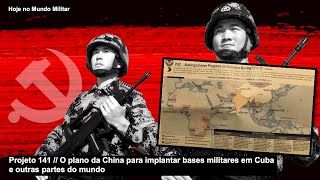 Projeto 141 – O plano da China para implantar bases militares em Cuba e outras partes do mundo [upl. by Anirtik516]