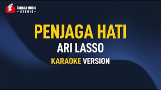 Ari Lasso  Penjaga Hati Karaoke Remastered [upl. by Arron]