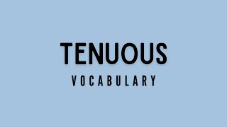 What is the meaning of Tenuous [upl. by Notsahc]