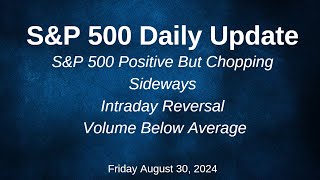 SampP 500 Daily Market Update for Friday August 30 2024 [upl. by Kimmy]