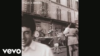 Patrick Bruel Alain Souchon  Celui qui sen va Audio [upl. by Nigle]