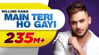 Main Teri Ho Gayi Official Video  Millind Gaba  Latest Punjabi Song 2017  Speed Records [upl. by Norraf]