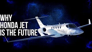 Why Honda Jet Will DOMINATE The Future [upl. by Mikkanen]