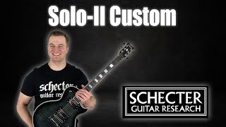 THE BEST GUITAR VALUE  Schecter Guitars SoloII Custom Review [upl. by Annelg]