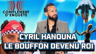 CYRIL HANOUNA👿COMPLÉMENT DENQUÊTE📺❌️RÉVÉLATION CHOC❓️LE BOUFFON DEVENU ROI👑 [upl. by Bink]