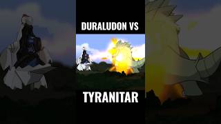 DURALUDON vs TYRANITAR [upl. by Enelloc21]