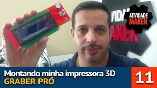 11 Montando Minha Impressora 3D  Tela LCD [upl. by Aneej168]