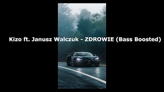 Kizo ft Janusz Walczuk  ZDROWIE Bass Boosted [upl. by Hoopen]