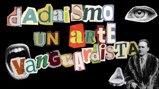 DADAISMO un Arte Vanguardista [upl. by Yromem]