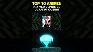 TOP 10 MELHORES ANIMES E MANGÁS PRA VER QUANDO JUJUTSU KAISEN ACABAR  UNDEAD UNLUCK shorts [upl. by Oberg312]