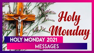 Holy Monday 2021 Messages Send Wishes Greetings amp Quotes To Your Loved Ones [upl. by Nimad384]