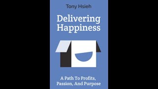 Delivering Happiness Full Audio Book by Tony Hsieh [upl. by Lekar]