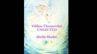 Stella Shakti muinasjutt – Väikse Ükssarviku unejutud – 1 peatükk [upl. by Eldwen826]