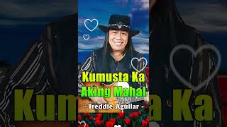 Kumusta Ka Aking Mahal  Freddie Aguilar  Top Trending Tagalog Love Songs 2024 opm shorts [upl. by Lewiss]