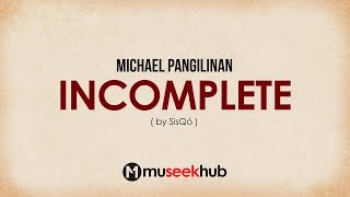 Michael Pangilinan  Incomplete from Sisqo  Full HD  Lyrics 🎵 [upl. by Annaoy]