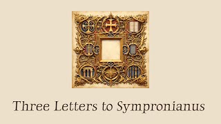 Three Letters to Sympronianus  Pacian of Barcelona [upl. by Cheung7]