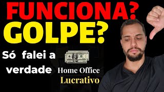 🔴HOME OFFICE LUCRATIVO FUNCIONA Home Office Lucrativo é Golpe Trabalho Home Office é Bom [upl. by Fleisig449]