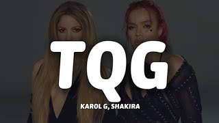 KAROL G Shakira  TQG LetraLyrics [upl. by Tildie683]