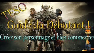 TESO  Le guide du débutant Chapitre I  Choisir créer son personnage et bien débuter [upl. by Honor]