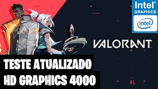 VALORANT RODA BEM NA INTEL HD GRAPHICS 4000 TESTE ATUALIZADO 2023 [upl. by Airemahs131]