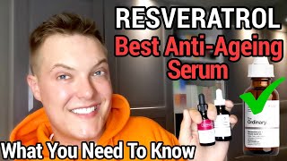 RESVERATROL The Best AntiAgeing Antioxidant The Ordinary Resveratrol Review [upl. by Maurizio]