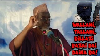 Wallahi Tallahi Billahi bazan Daina yiwa ƴan Bindigà Nasiha ba  Sheikh Bello Yabo Yabo [upl. by True367]