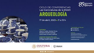 Ciclo Las Licenciaturas de la ENAH Arqueología [upl. by Buehler]