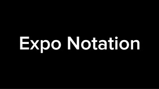 Expo Notation 10 [upl. by Laehcor609]