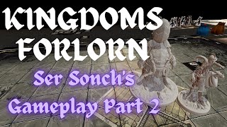 Kingdoms Forlorn Gameplay  Ser Sonch Part 2 [upl. by Obola]