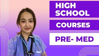 What High School Courses to take if You want to go to Medical School [upl. by Oiramaj]